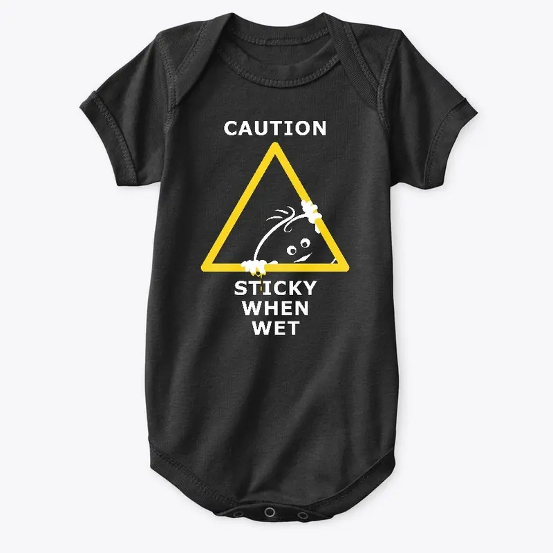 Caution Sticky When Wet